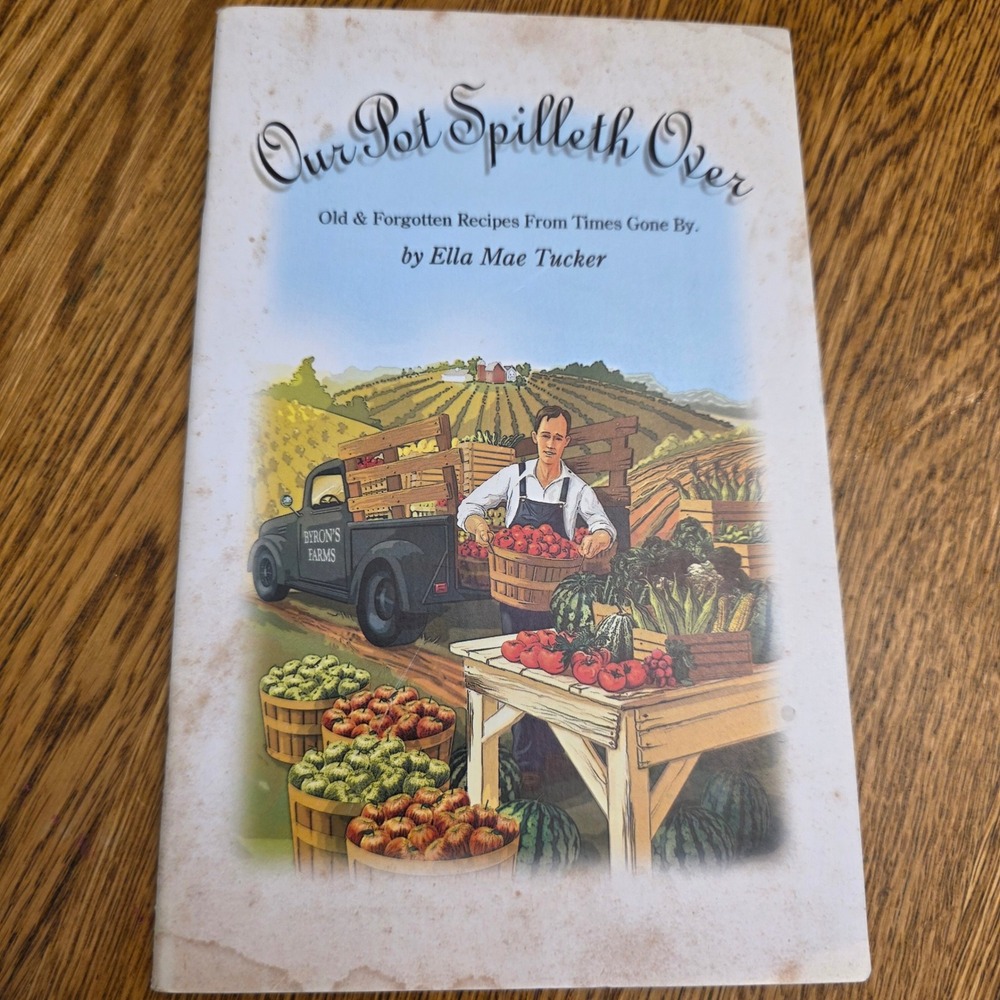 Our Pot Spilleth Over Ella Mae Tucker Old Forgotten Recipes Sourdough Cookbook